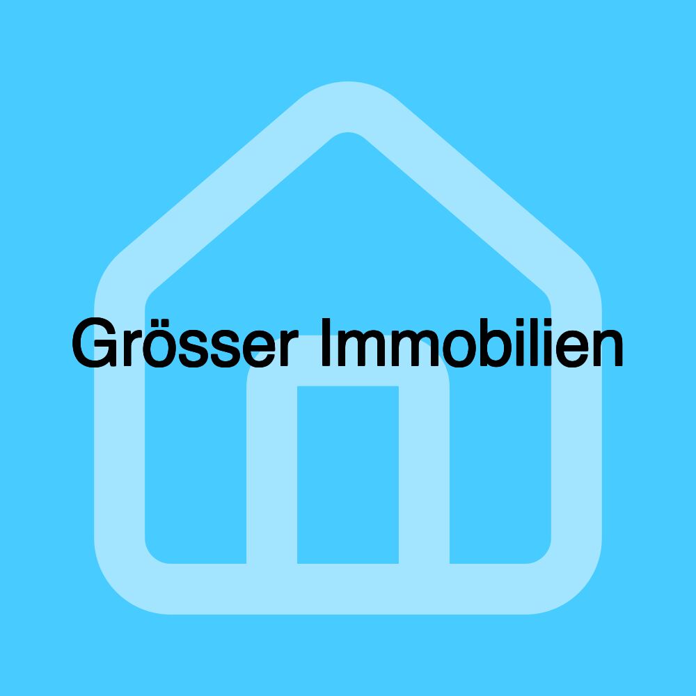 Grösser Immobilien Grösser Immobilien