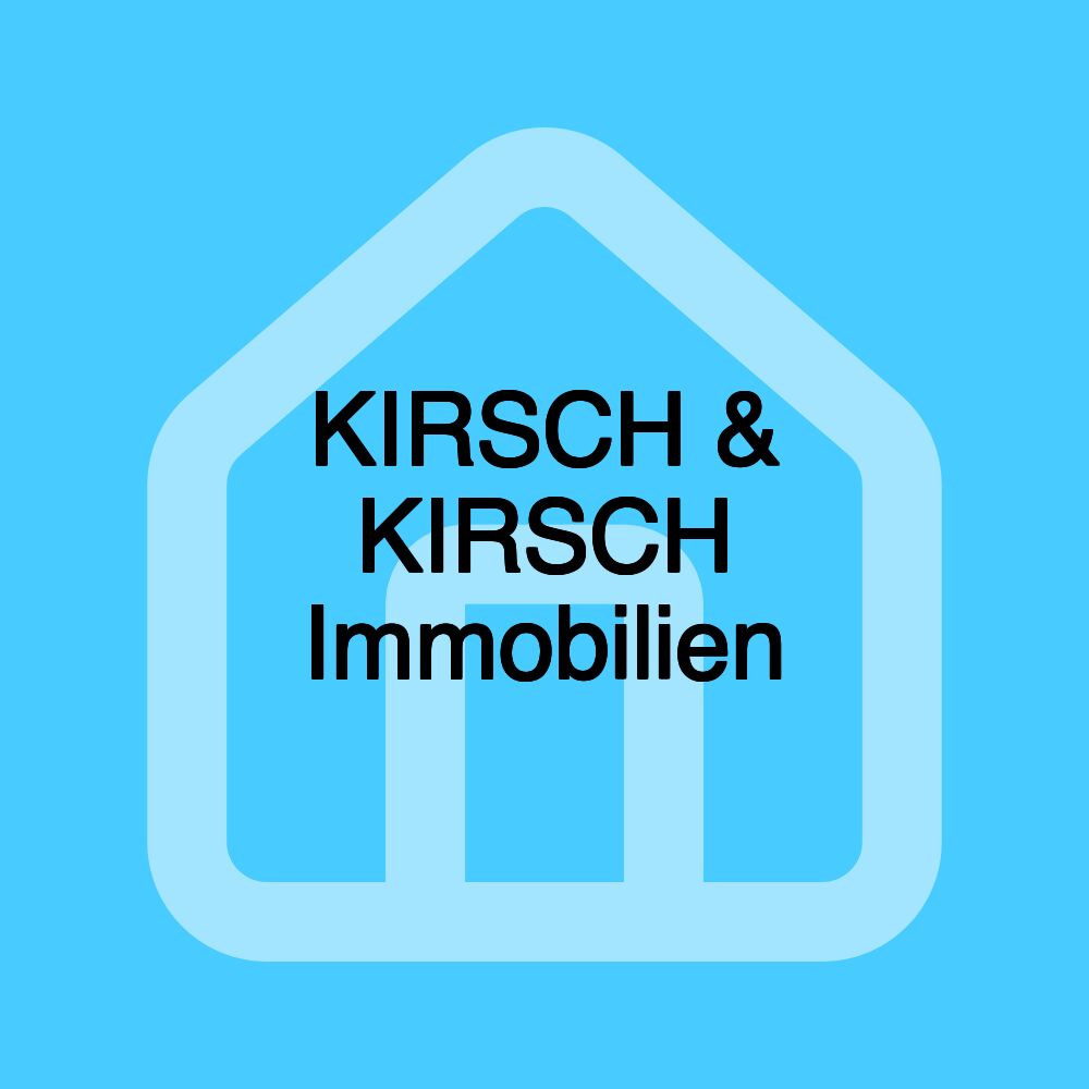 KIRSCH & KIRSCH Immobilien KIRSCH & KIRSCH Immobilien