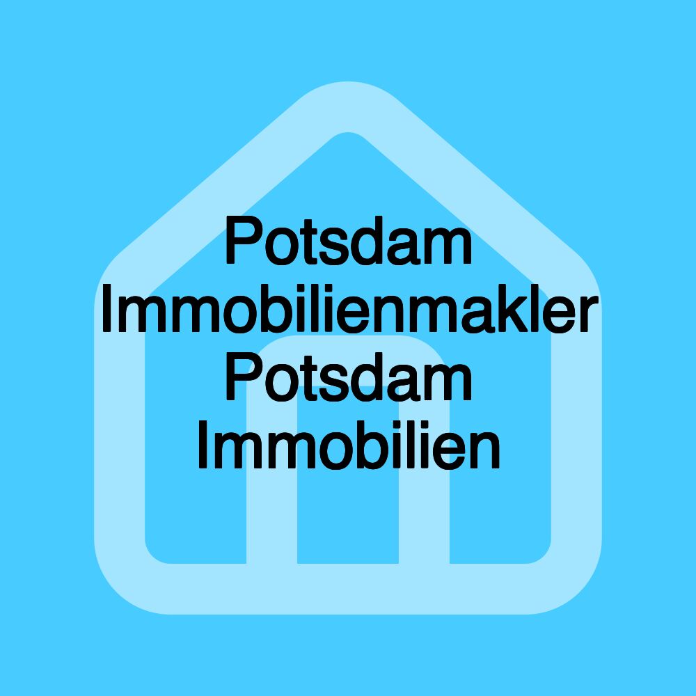 Potsdam Immobilienmakler Potsdam Immobilien Potsdam Immobilienmakler Potsdam Immobilien