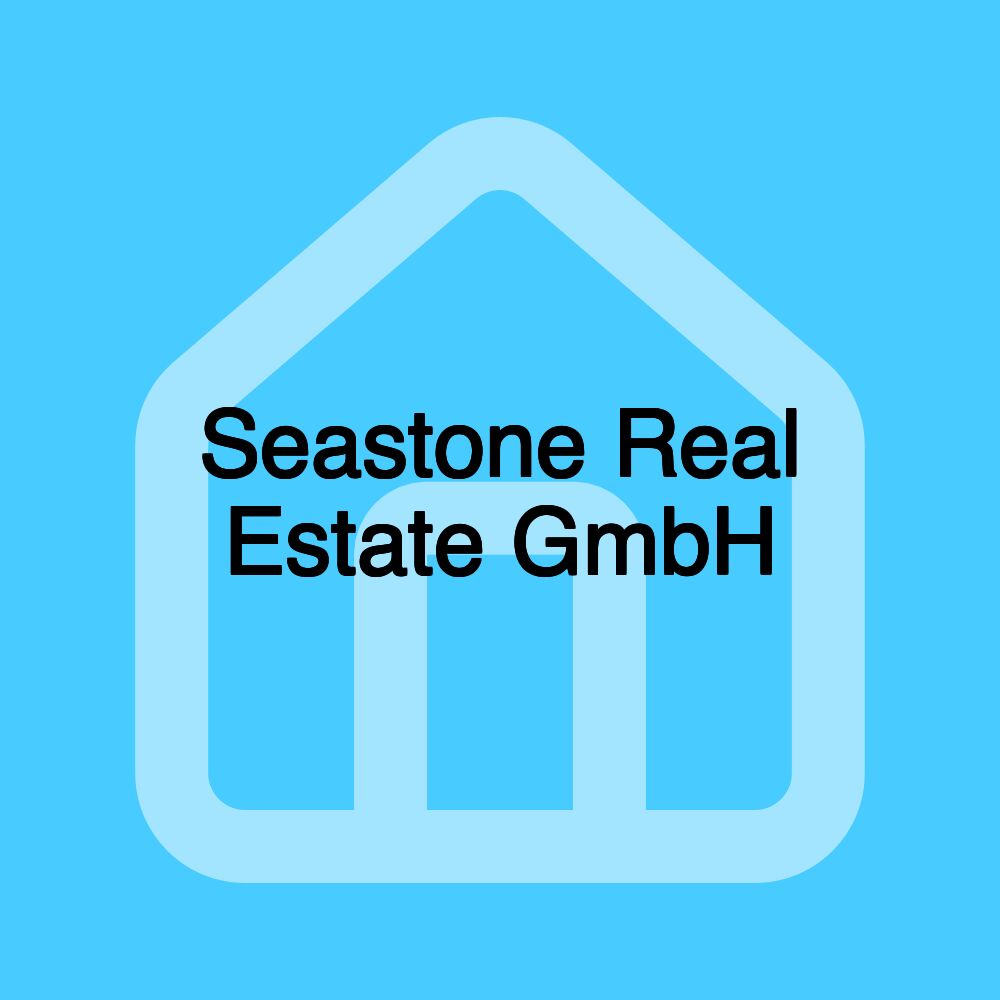 Seastone Real Estate GmbH Seastone Real Estate GmbH
