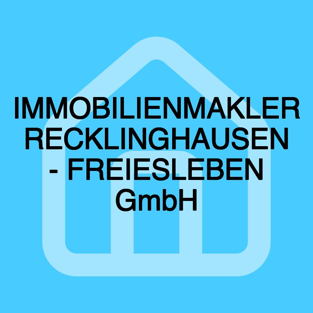 IMMOBILIENMAKLER RECKLINGHAUSEN - FREIESLEBEN GmbH