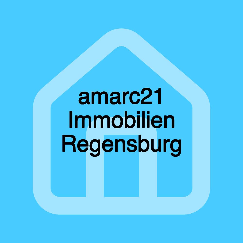 amarc21 Immobilien Regensburg amarc21 Immobilien Regensburg