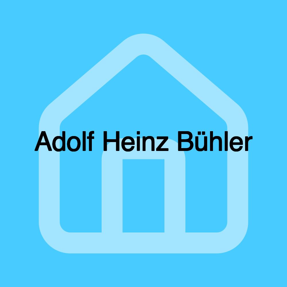 Adolf Heinz Bühler Adolf Heinz Bühler