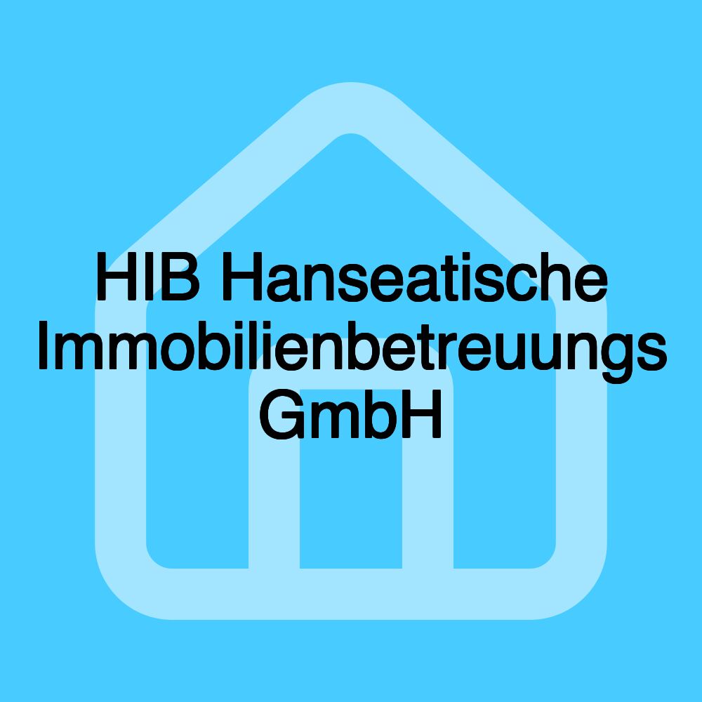 HIB Hanseatische Immobilienbetreuungs GmbH HIB Hanseatische Immobilienbetreuungs GmbH