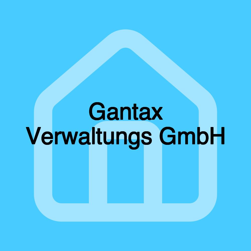 Gantax Verwaltungs GmbH