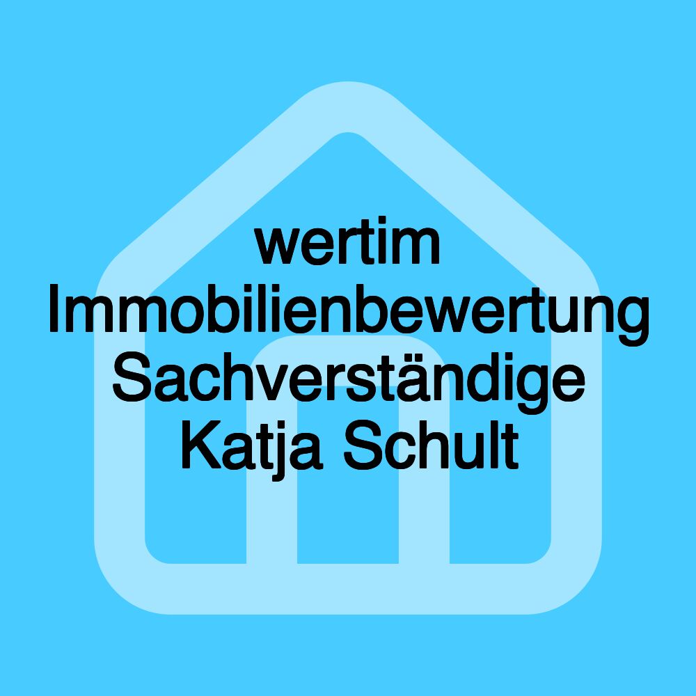 wertim Immobilienbewertung Sachverständige Katja Schult wertim Immobilienbewertung Sachverständige Katja Schult