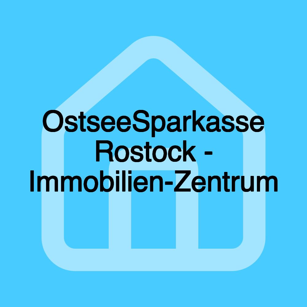 OstseeSparkasse Rostock - Immobilien-Zentrum OstseeSparkasse Rostock - Immobilien-Zentrum