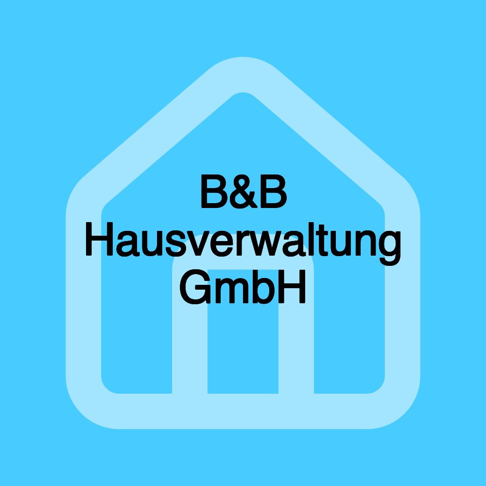 B&B Hausverwaltung GmbH B&B Hausverwaltung GmbH
