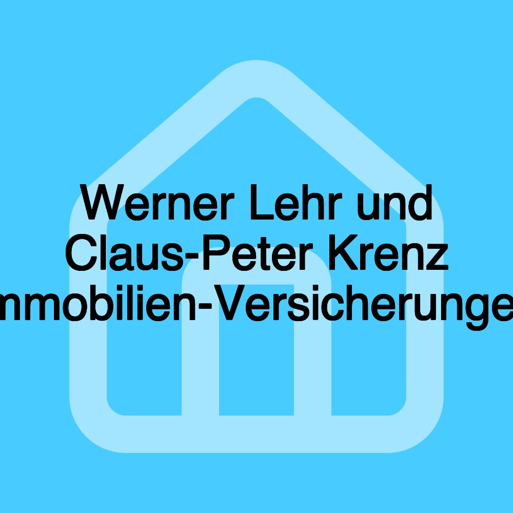 Werner Lehr und Claus-Peter Krenz Immobilien-Versicherungen Werner Lehr und Claus-Peter Krenz Immobilien-Versicherungen