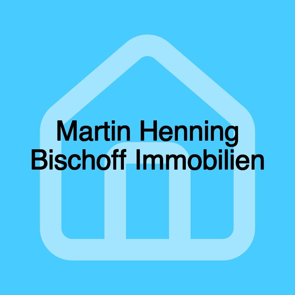 Martin Henning Bischoff Immobilien Martin Henning Bischoff Immobilien
