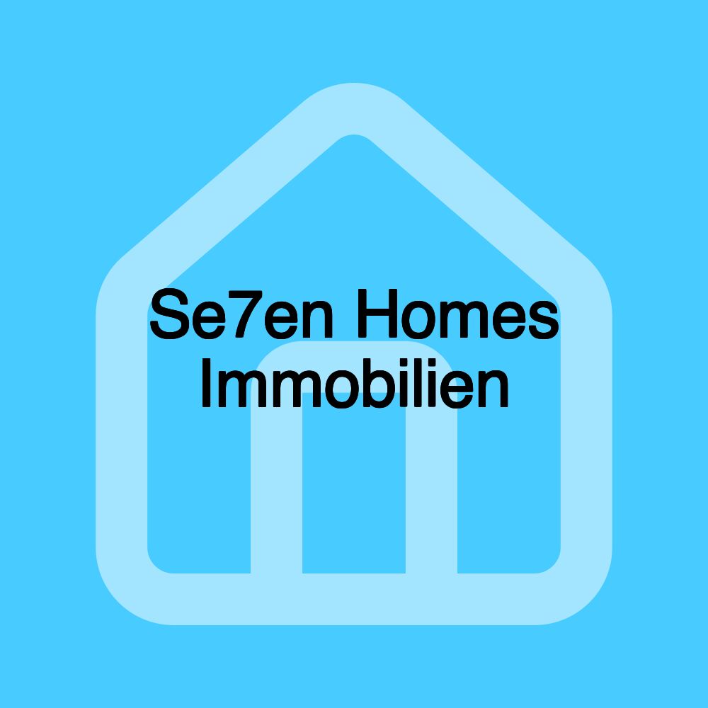 Se7en Homes Immobilien Se7en Homes Immobilien