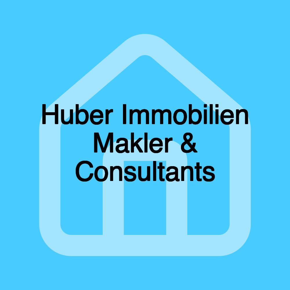 Huber Immobilien Makler & Consultants