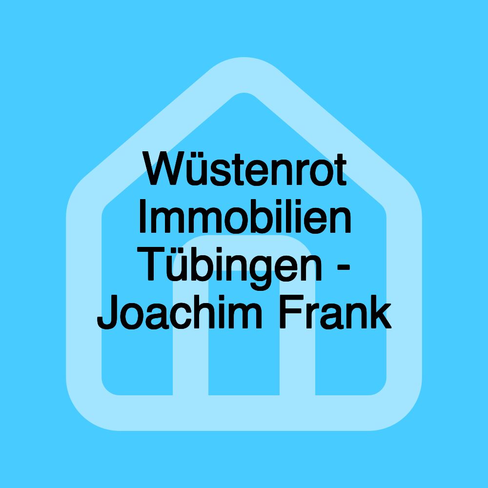Wüstenrot Immobilien Tübingen - Joachim Frank