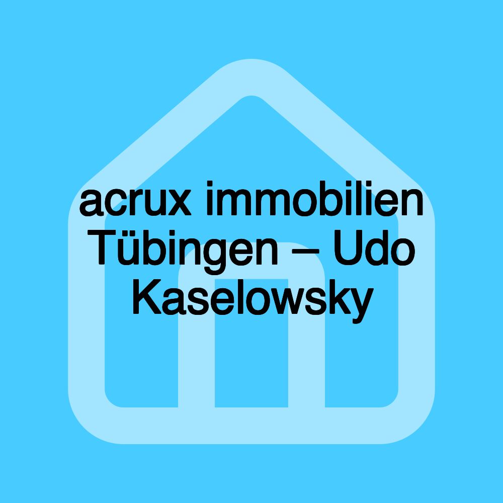 acrux immobilien Tübingen – Udo Kaselowsky