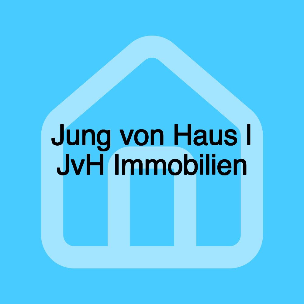 Jung von Haus | JvH Immobilien Jung von Haus | JvH Immobilien