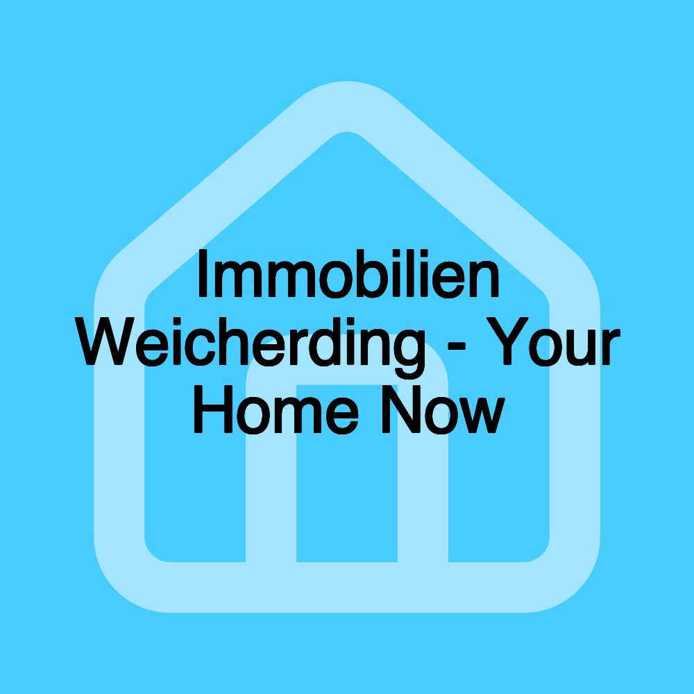 Immobilien Weicherding - Your Home Now Immobilien Weicherding - Your Home Now