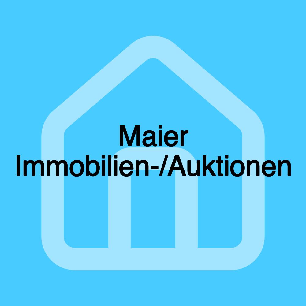 Maier Immobilien-/Auktionen Maier Immobilien-/Auktionen