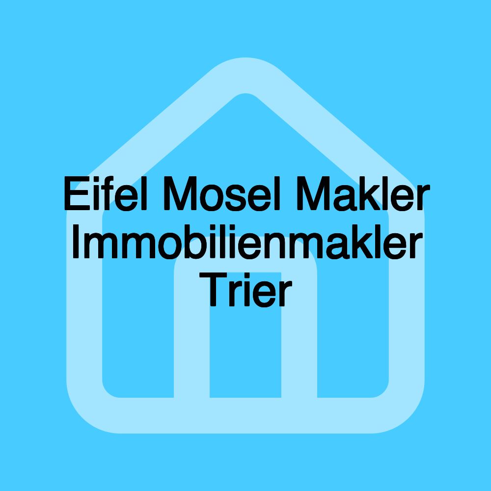 Eifel Mosel Makler Immobilienmakler Trier Eifel Mosel Makler Immobilienmakler Trier
