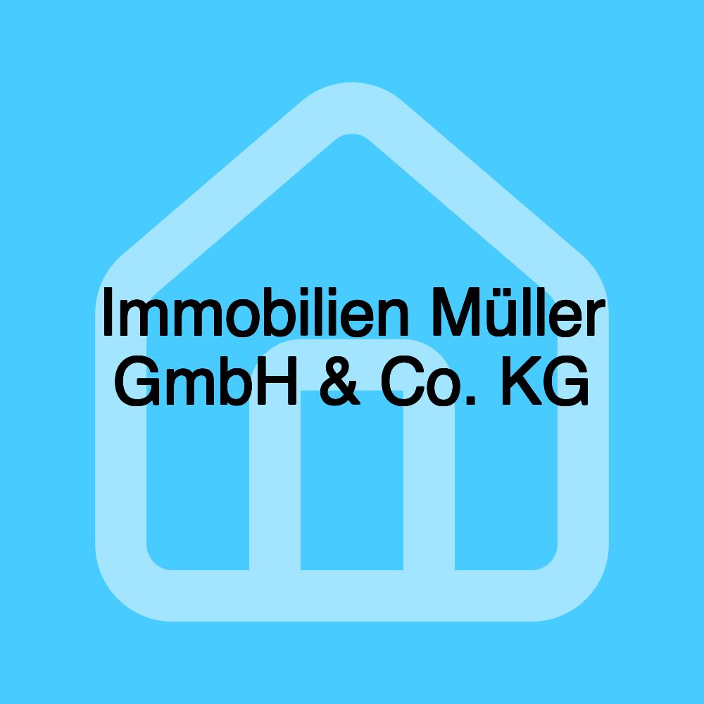 Immobilien Müller GmbH & Co. KG