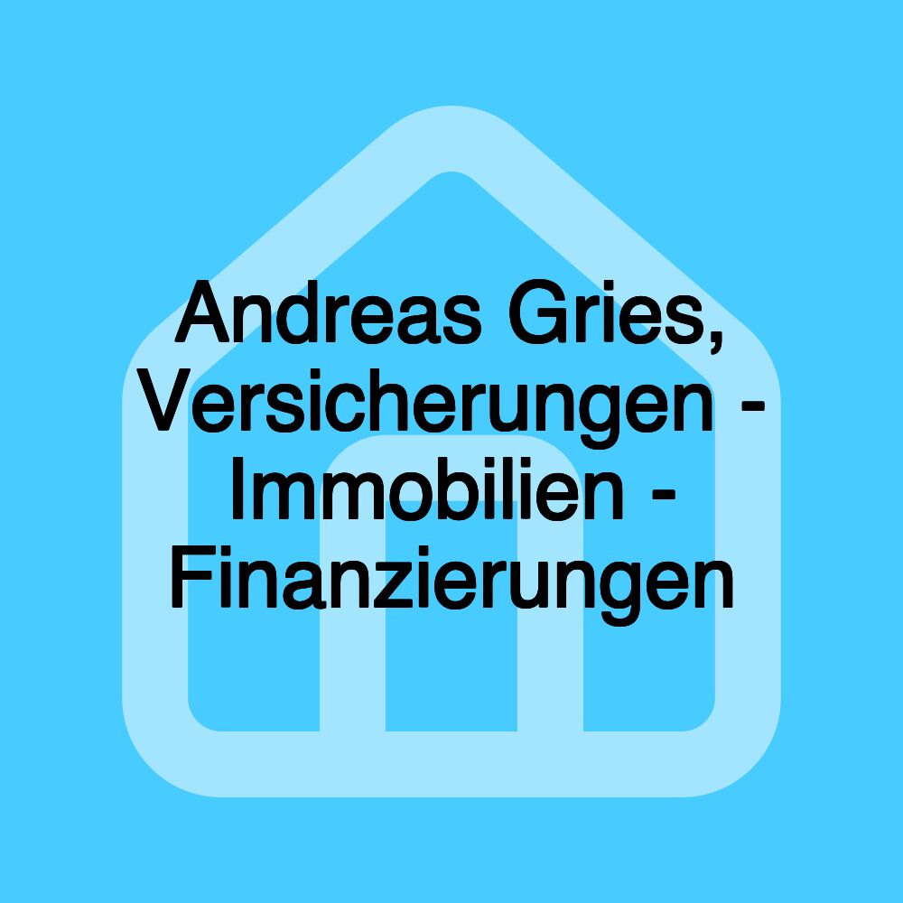 Andreas Gries, Versicherungen - Immobilien - Finanzierungen