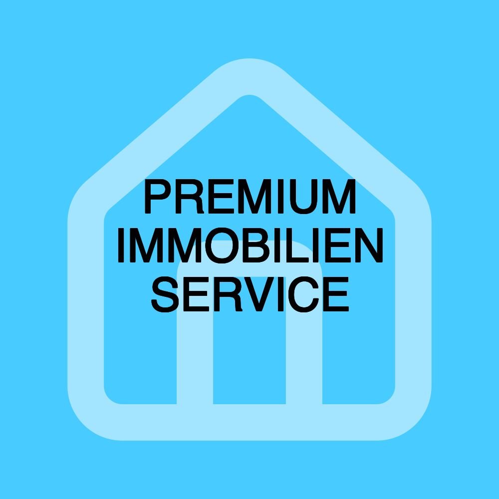 PREMIUM IMMOBILIEN SERVICE PREMIUM IMMOBILIEN SERVICE