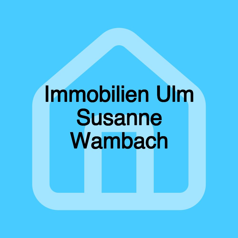 Immobilien Ulm Susanne Wambach