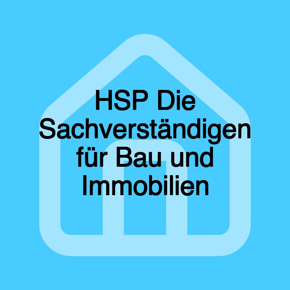 HSP Die Sachverständigen für Bau und Immobilien HSP Die Sachverständigen für Bau und Immobilien