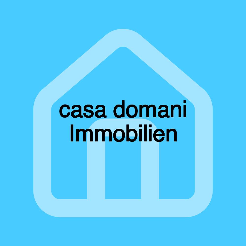casa domani Immobilien casa domani Immobilien