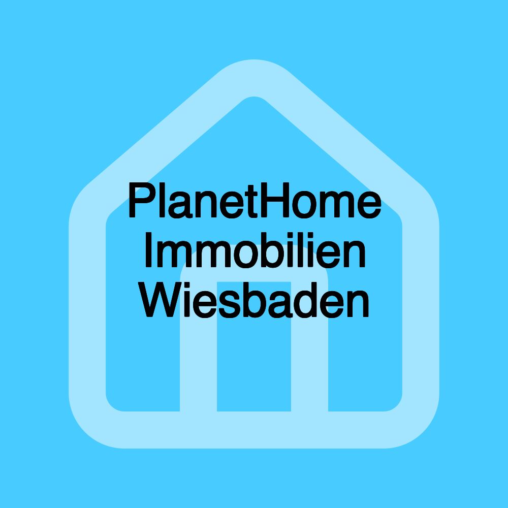 PlanetHome Immobilien Wiesbaden PlanetHome Immobilien Wiesbaden