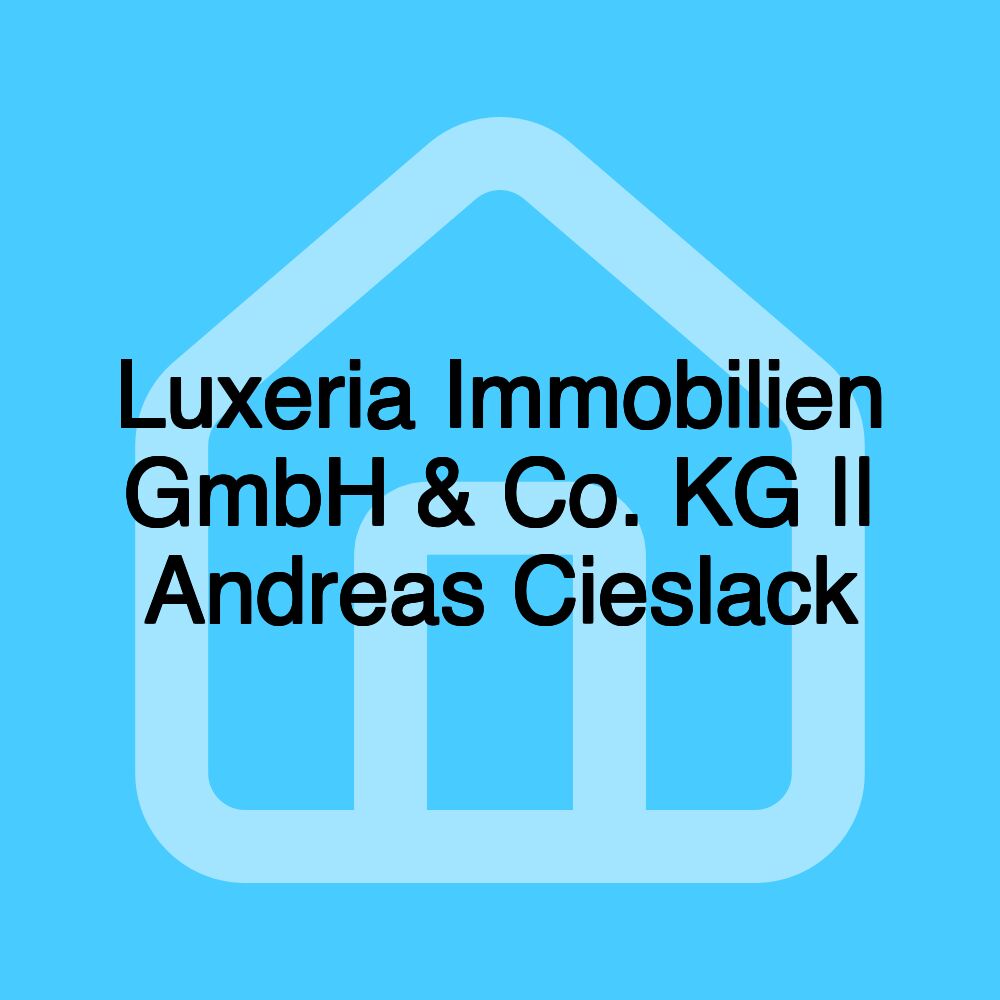 Luxeria Immobilien GmbH & Co. KG || Andreas Cieslack