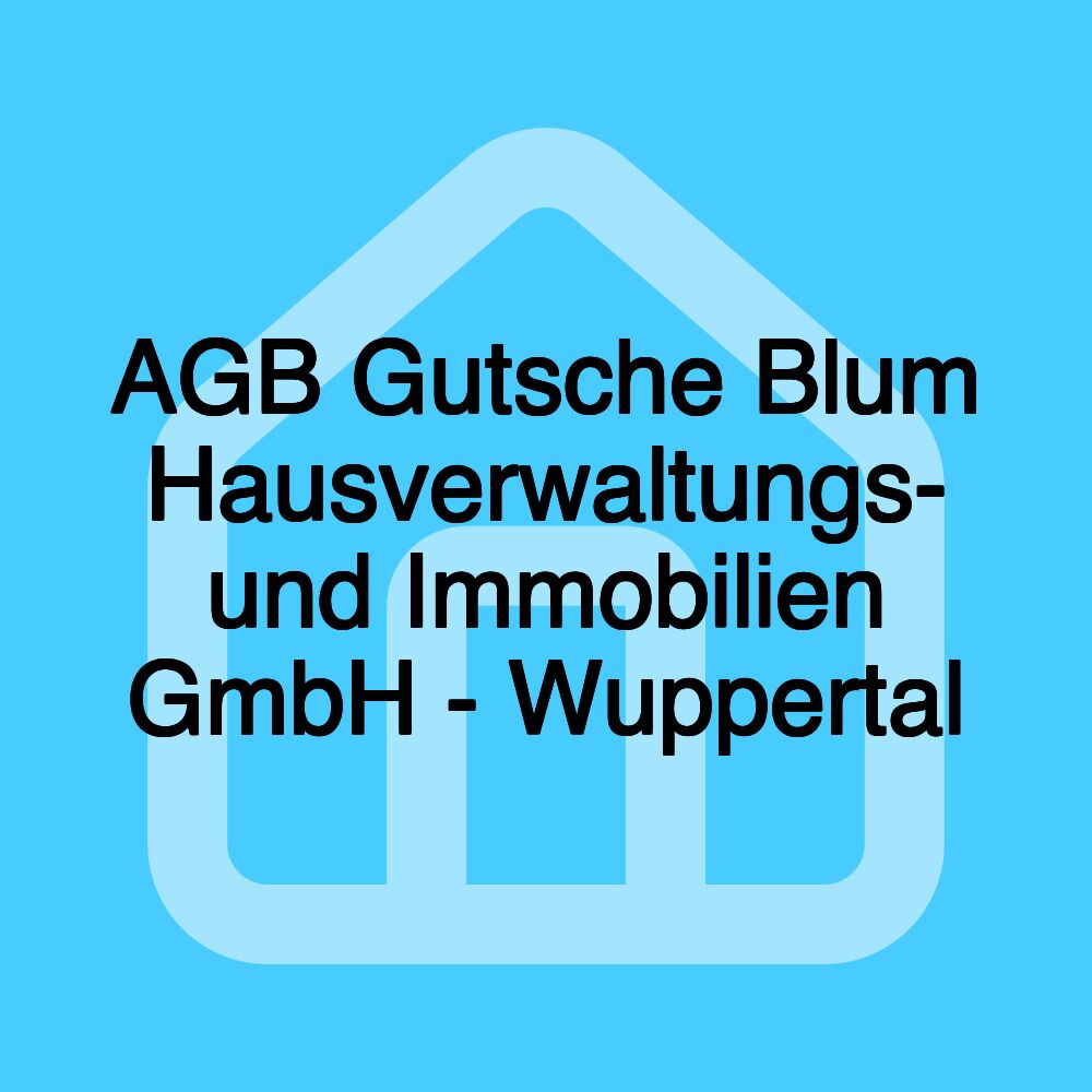 AGB Gutsche Blum Hausverwaltungs- und Immobilien GmbH - Wuppertal AGB Gutsche Blum Hausverwaltungs- und Immobilien GmbH - Wuppertal